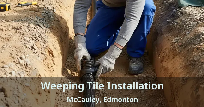 Weeping Tile Installation McCauley, Edmonton - AB