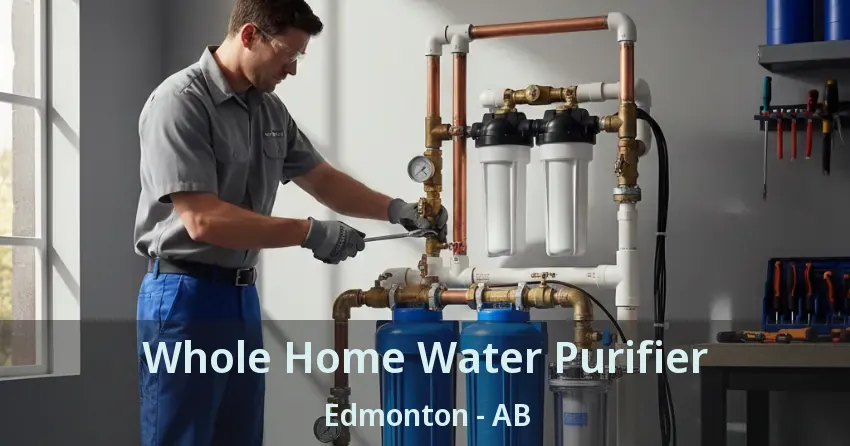 Whole Home Water Purifier Edmonton - AB