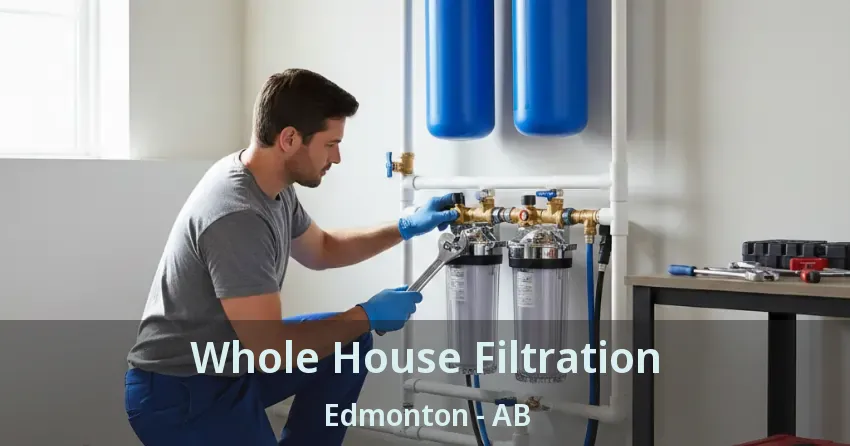 Whole House Filtration Edmonton - AB
